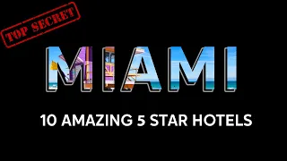 Unveiling Miami's Glamorous Gems: The Ultimate Luxury Hotel Experience 4K 2024