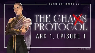 The Chaos Protocol | Arc One | E1: moonlight mourn me