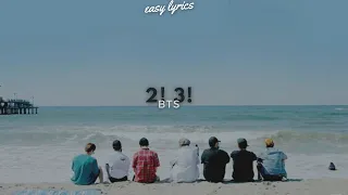 BTS (방탄소년단) 2! 3! - (Hoping for More Good Days) [easy lyrics]