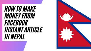 How To Make Money From Facebook Instant Article In Nepal | Facebook Instant Article