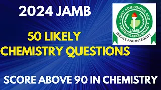 2024 JAMB: 50 LIKELY CHEMISTRY QUESTIONS