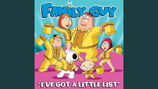 I've Got a Little List (From "Family Guy")