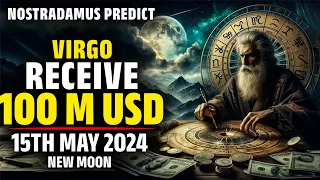 Nostradamus Predicted Virgo Zodiac Sign Receive Biggest Lottery In 15th May 2024-Horoscope