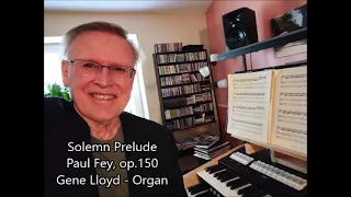 Solemn Prelude - Paul Fey - Organ - Gene Lloyd