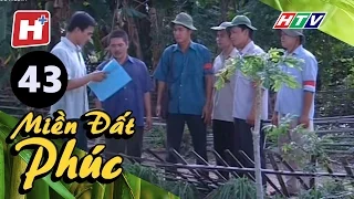 Miền Đất Phúc - Tập 43 | HTV Phim Tình Cảm Việt Nam