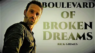 Rick Grimes | Boulevard of Broken Dreams [TWD]