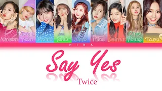 TWICE (트와이스) - Say Yes - Color Coded Lyrics (Hang/Rom/Eng)