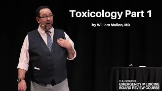 Toxicology Part 1 | The National EM Board Review Course