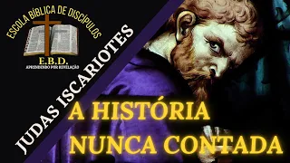 JUDAS ISCARIOTES, A HISTÓRIA NUNCA CONTADA