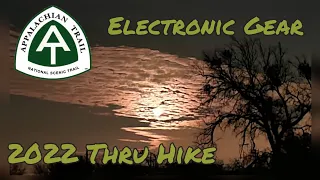 Appalachian Trail 2022 Thru Hike - The Electronic Gear I'm taking