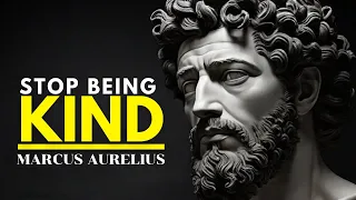 5 Ways HOW Kindness Will RUIN Your Life | Marcus Aurelius Stoicism