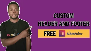 How To Create a custom Header and Footer using Elementor FREE Page Builder