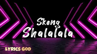 Skeng - Shalalala (Lyrics)