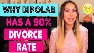 Why Bipolar Marriages Have a 90% Divorce Rate!!