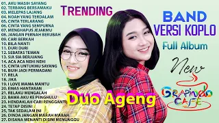 AKU MASIH SAYANG - Band Versi Koplo DUO AGENG Full Album Terbaru 💕 GRAPINDO Cafe 🌹 Ridwanullah