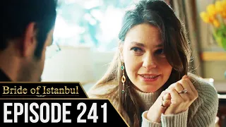 Bride of Istanbul - Episode 241 (English Subtitles) | Istanbullu Gelin