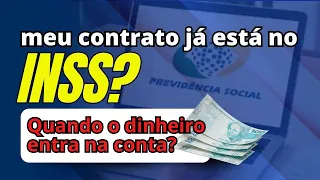 Meu contrato já foi para o INSS? Quando o dinheiro entra na conta?