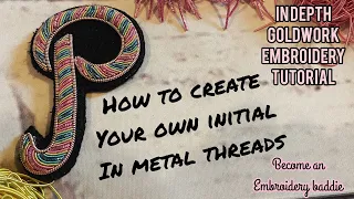 How to make your own goldwork hand embroidery letter using metal threads