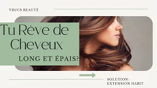 Comment avoir des cheveux longs et épais?  Solution: Extension habit