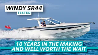 Windy SR44 test drive review | 10 years in the making & well worth the wait | Motor Boat & Yachting