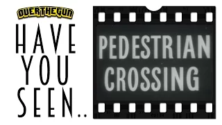 Have You Seen.. Pedestrian Crossing