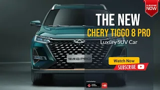 The 2023 2024 Chery Tiggo 8 Pro SUV Revealed