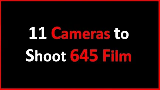 🟡  Best 645 Film Camera?  |  My 11 Medium Format Film Cameras