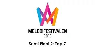 Melodifestivalen 2016 Semi final 2 (Eurovision Sweden) - TOP 7