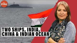 Tale of two ships – Why Delhi is asserting the 'Indianness' of the Indian Ocean to China
