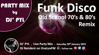 Party Mix Old School Funk & Disco 70's & 80's by DJ' PYL #29 January 2022 on OneLuvFM.com