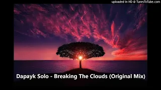 Dapayk Solo - Breaking The Clouds (Original Mix)