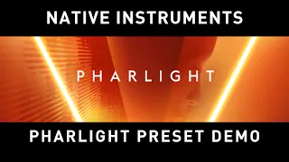 NATIVE INSTRUMENTS - PHARLIGHT Preset Demo (No Talking)