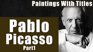 Pablo Picasso Part 1 - 100 Famous Paintings With Name.