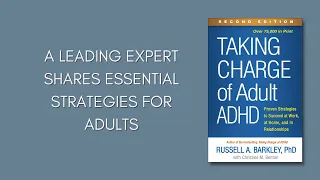 Taking Charge of Adult ADHD, Second Edition – Book Trailer