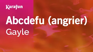 Abcdefu (angrier) - Gayle | Karaoke Version | KaraFun