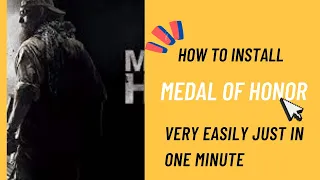 how to install Medal Of Honor very easily just in one minute