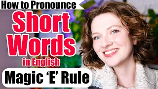 How to Pronounce Words in English (Short Words + Magic E)