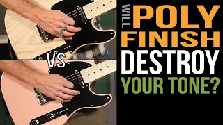 Will a Poly Finish Destroy Your Tone?