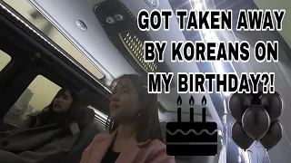 Got Taken Away by Koreans ON MY BIRTHDAY!? | Kristel Fulgar