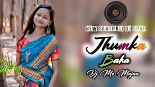 New Santhali Dj Song😜_Jhumka Baha_💕full hard mix_Dj Mr Majnu💞