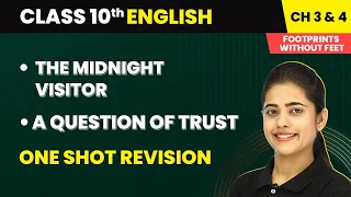 The Midnight Visitor & A Question of Trust - One Shot Revision | Class 10 English Chapter 3 & 4