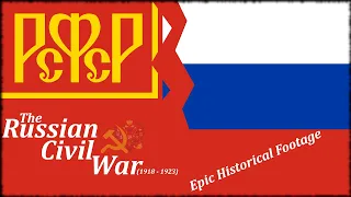 Russian Civil War (1918-1923) | EPIC HISTORICAL FOOTAGE