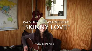 Skinny Love by Bon Iver (cover by Savanna Woods)