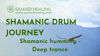 Shamanic Journey - DRUM, RATTLE + DEEP TRANCE HUMMING