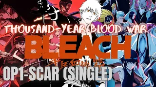 BLEACH: Thousand-Year Blood War - Opening Full『Scar』by Tatsuya Kitani