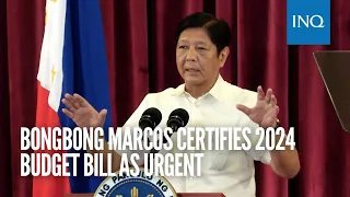 Bongbong Marcos certifies 2024 budget bill as urgent