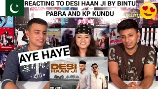 DESI HAAN JI (Official Video) Ndee Kundu, Bintu Pabra  | PAKISTANIS REACTION |