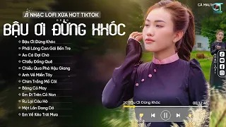 Bậu Ơi Đừng Khóc - Phạm Thiêng Ngân ( Lofi Ver ) Bậu ơi em đang buồn ai lắm phải không...