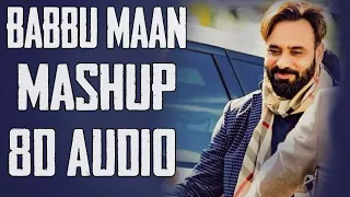 Babbu Maan Mashup [8D AUDIO] Babbu Maan All Songs Collection | 8D Punjabi Songs