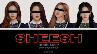 MY GIRL GROUP SING | SHEESH (BABYMONSTER) | 4 members |